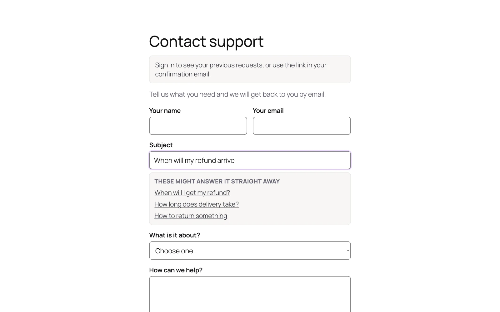 A Contact support form with name, email and subject fields. The subject reads When will my refund arrive, and directly under it a box headed These might answer it straight away links to When will I get my refund?, How long does delivery take? and How to return something. A topic menu and a message box follow.