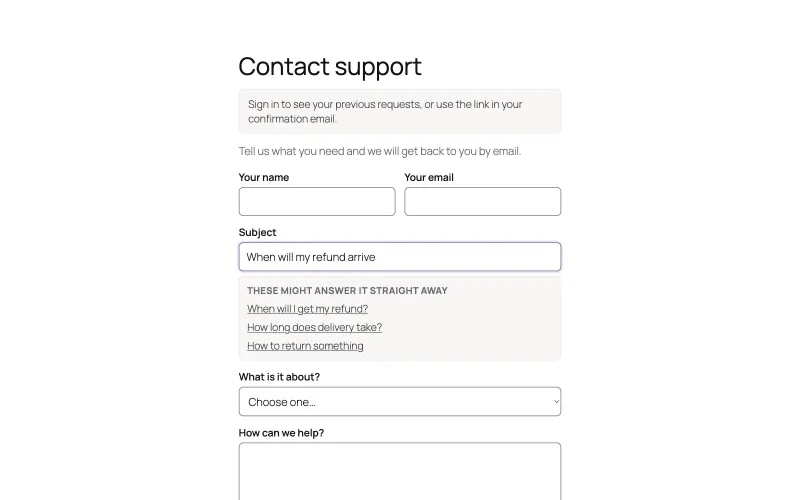 A Contact support form with name, email and subject fields. The subject reads When will my refund arrive, and directly under it a box headed These might answer it straight away links to When will I get my refund?, How long does delivery take? and How to return something. A topic menu and a message box follow.